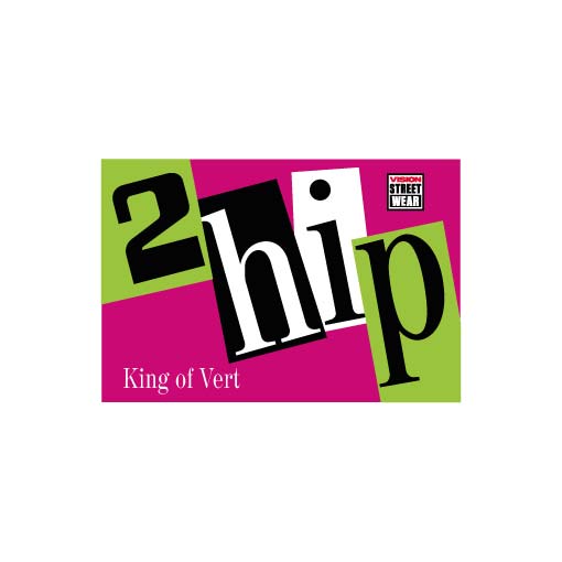 2 Hip King of Vert